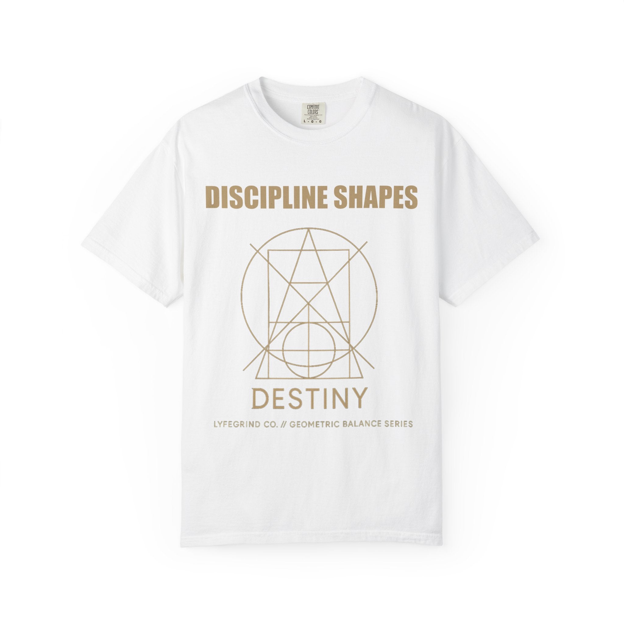 Discipline Shapes Destiny Tee – LyfeGrind Co. | Geometric Balance Series