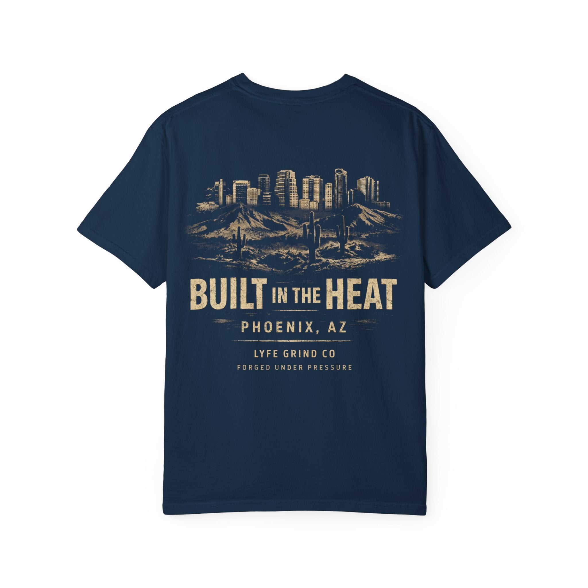 Built in the Heat Tee | Phoenix AZ Streetwear Shirt | Desert Graphic T-Shirt | Lyfe Grind Co Urban Desert Collection