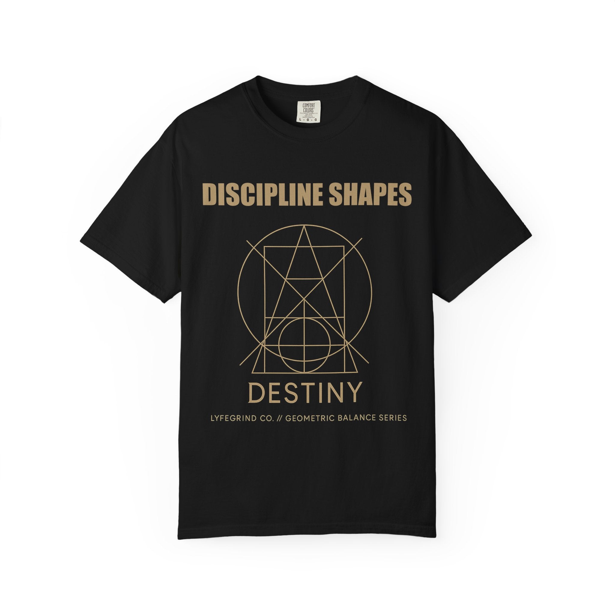 Discipline Shapes Destiny Tee – LyfeGrind Co. | Geometric Balance Series